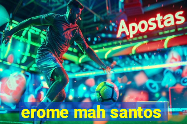 erome mah santos